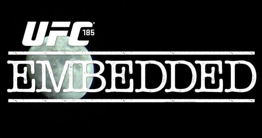 UFC 185 Embedded